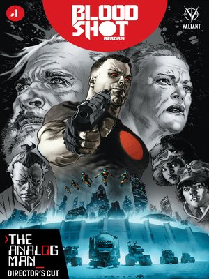 cover image of Bloodshot Reborn: The Analog Man: Director’s Cut, Issue 1